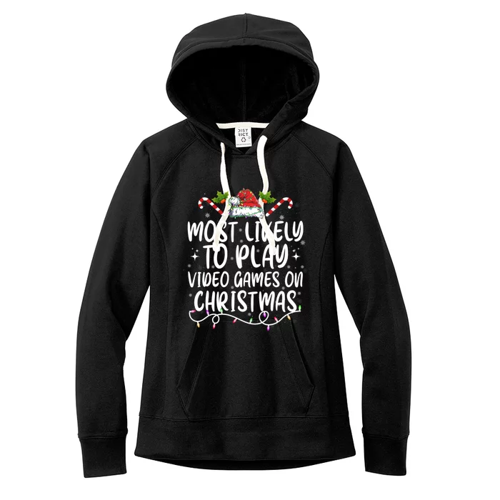 Funny Xmas Most Likely To Play Video Games On Christmas Gift Women's Fleece Hoodie