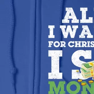 Funny Xmas Pajama All I Want For Christmas Is Money Gift Full Zip Hoodie