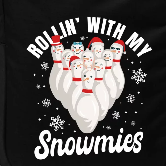 Funny Xmas Rollin With My Snowmies Snow Bowling Christmas Meaningful Gift Impact Tech Backpack