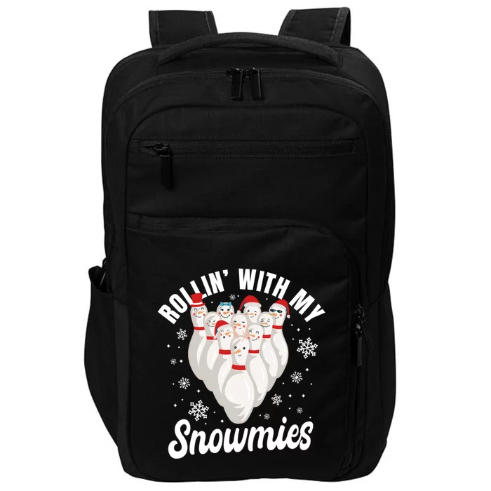 Funny Xmas Rollin With My Snowmies Snow Bowling Christmas Meaningful Gift Impact Tech Backpack