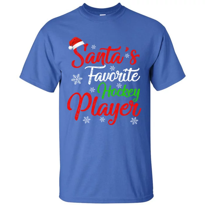 Funny Xmas Santas Favorite Hockey Player Christmas Gift Tall T-Shirt