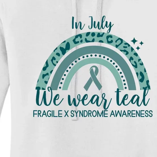 Fragile X Syndrome Awareness In July We Wear Teal Women's Pullover Hoodie