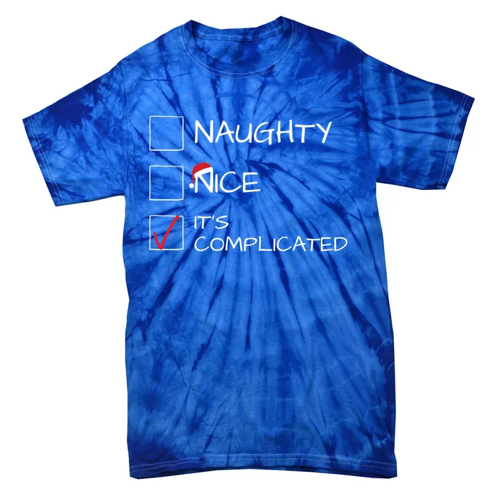 Funny Xmas Santa Naughty Nice List ItS Complicated Gift Tie-Dye T-Shirt