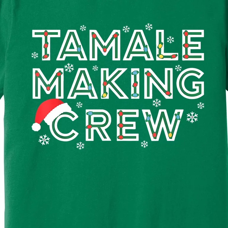 Funny Xmas Tamale Making Crew Mexican Food Christmas Family Matching Gift Premium T-Shirt