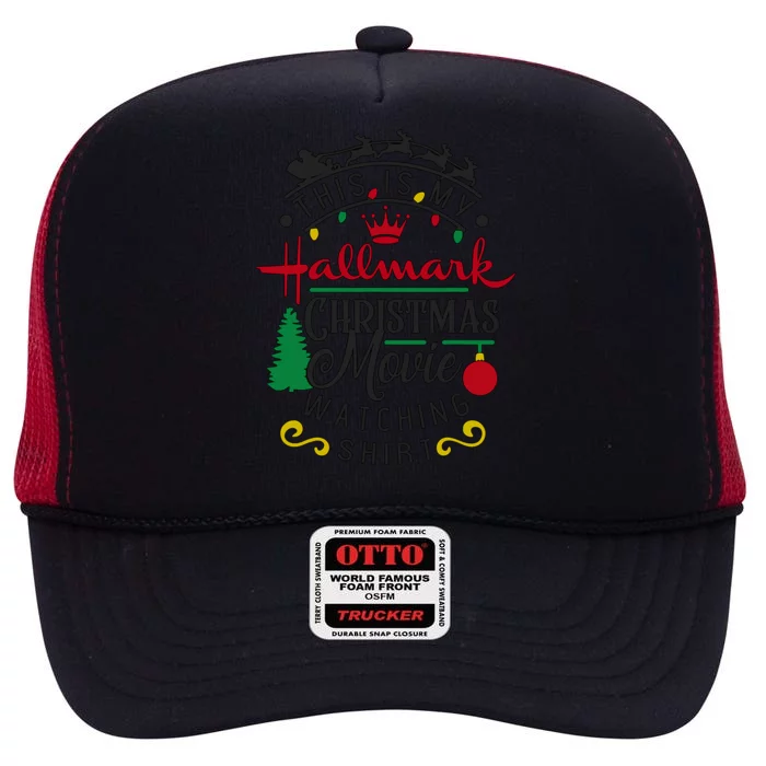 Funny Xmas This Is My Hallmãrks Movie Watching High Crown Mesh Trucker Hat