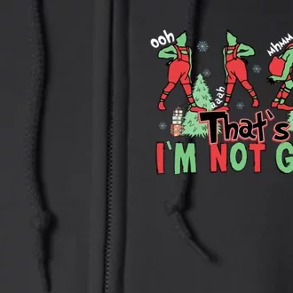 Funny Xmas Thats It Im Not Going Christmas Santa Full Zip Hoodie