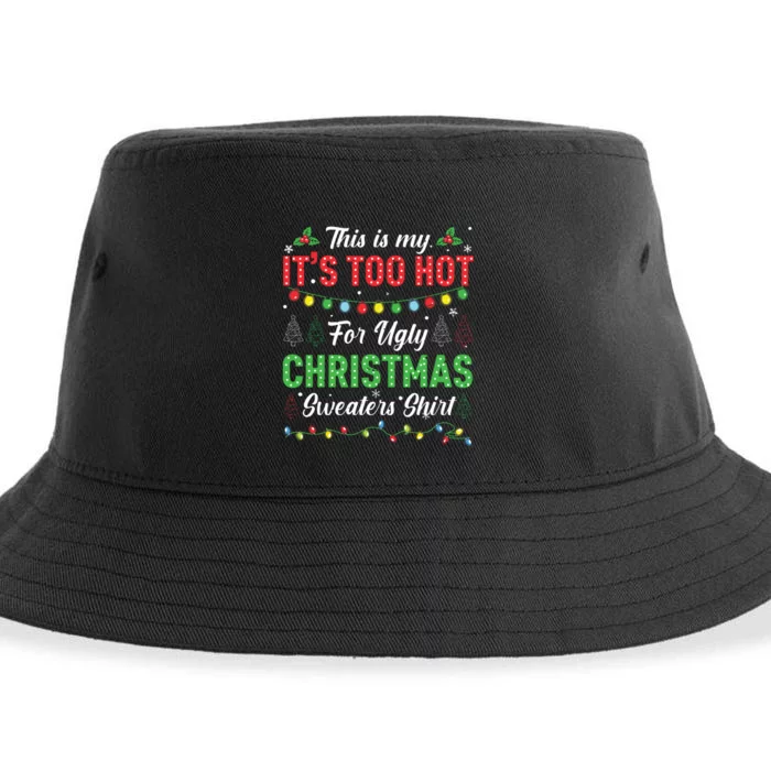 Funny Xmas This Is My Its Too Hot For Ugly Christmas Sustainable Bucket Hat