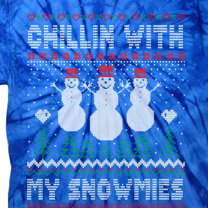 Funny Xmas Ugly Christmas Chillin With My Snowmies Gift Tie-Dye T-Shirt