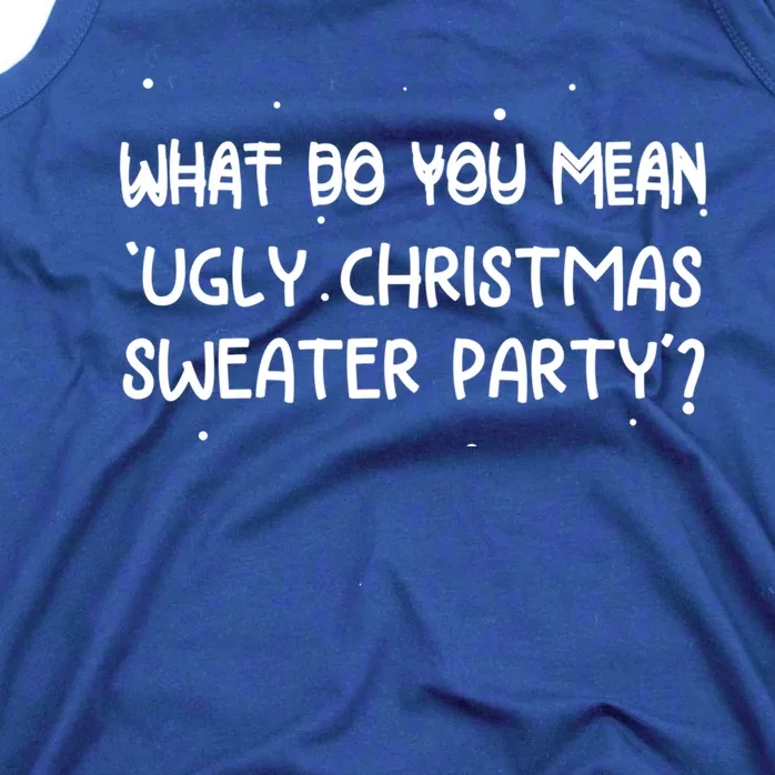 Funny Xmas What Do You Mean Ugly Christmas Sweater Party Gift Tank Top