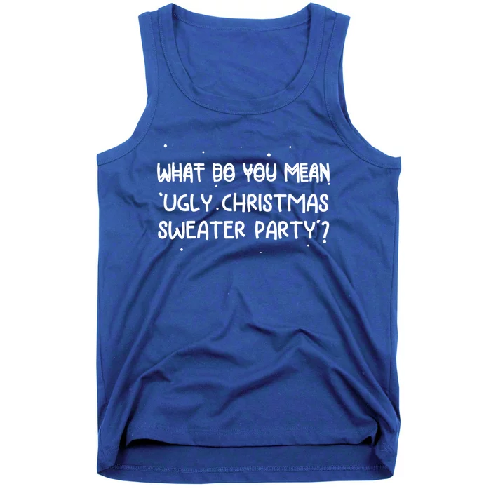 Funny Xmas What Do You Mean Ugly Christmas Sweater Party Gift Tank Top