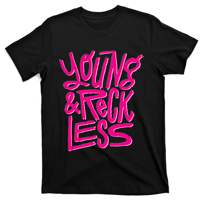 Funny Young And Reckless T-Shirt