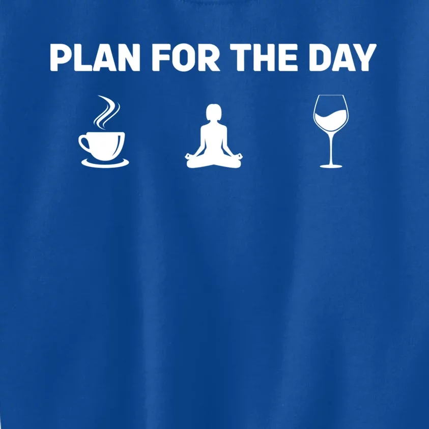 Funny Yoga And Wine Plan For The Day Gift Kids Sweatshirt