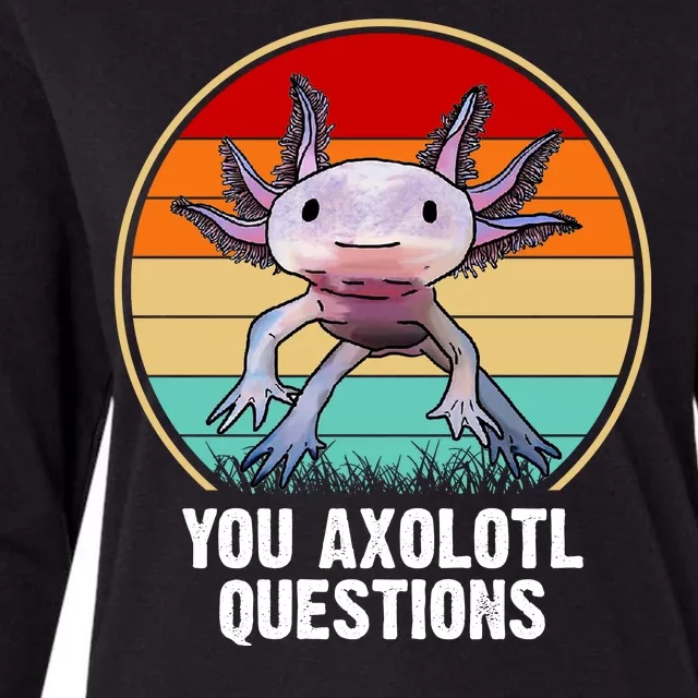 Funny You Axolotl Questions Womens Cotton Relaxed Long Sleeve T-Shirt