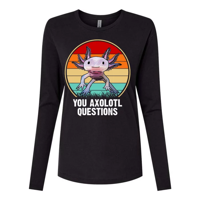 Funny You Axolotl Questions Womens Cotton Relaxed Long Sleeve T-Shirt