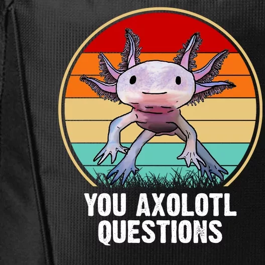 Funny You Axolotl Questions City Backpack