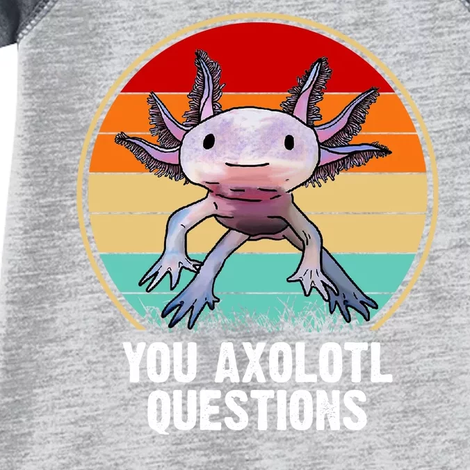 Funny You Axolotl Questions Infant Baby Jersey Bodysuit