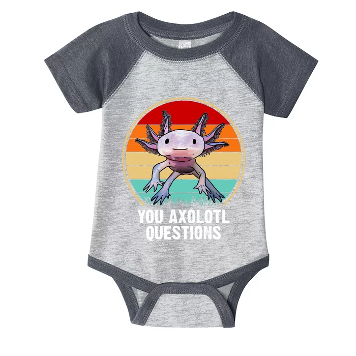 Funny You Axolotl Questions Infant Baby Jersey Bodysuit