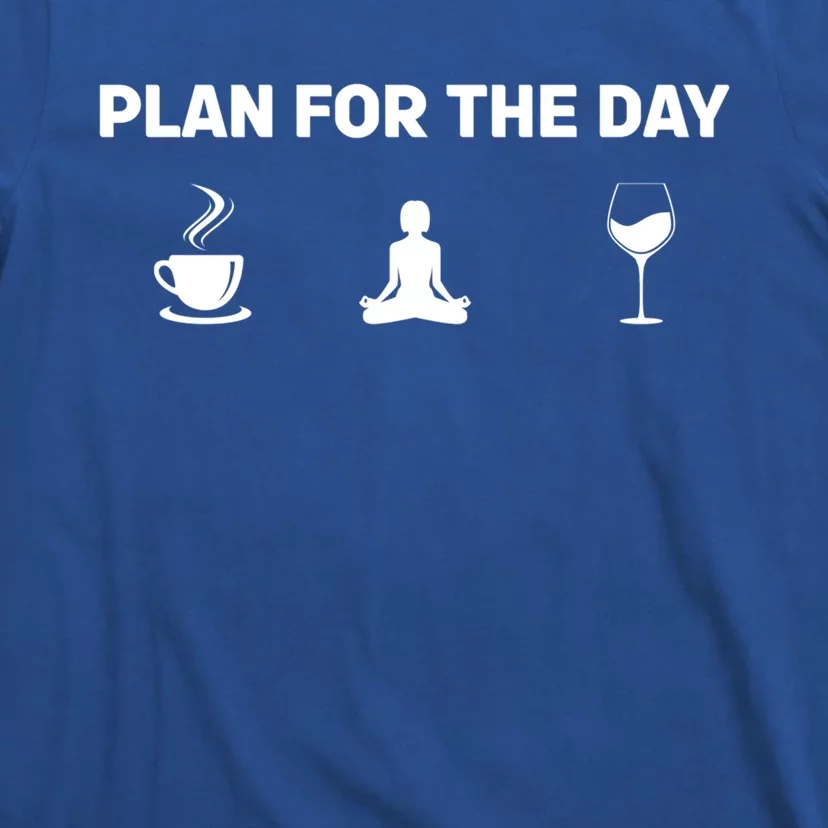 Funny Yoga And Wine Plan For The Day Gift T-Shirt