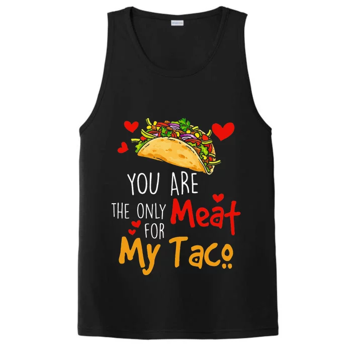 funny You Are The Only Meat For My Tacos Lover Performance Tank