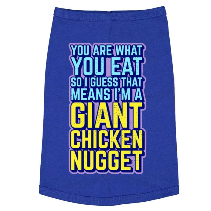 Funny You Are What You Eat I'm A Giant Chicken Nugget Great Gift Doggie Tank