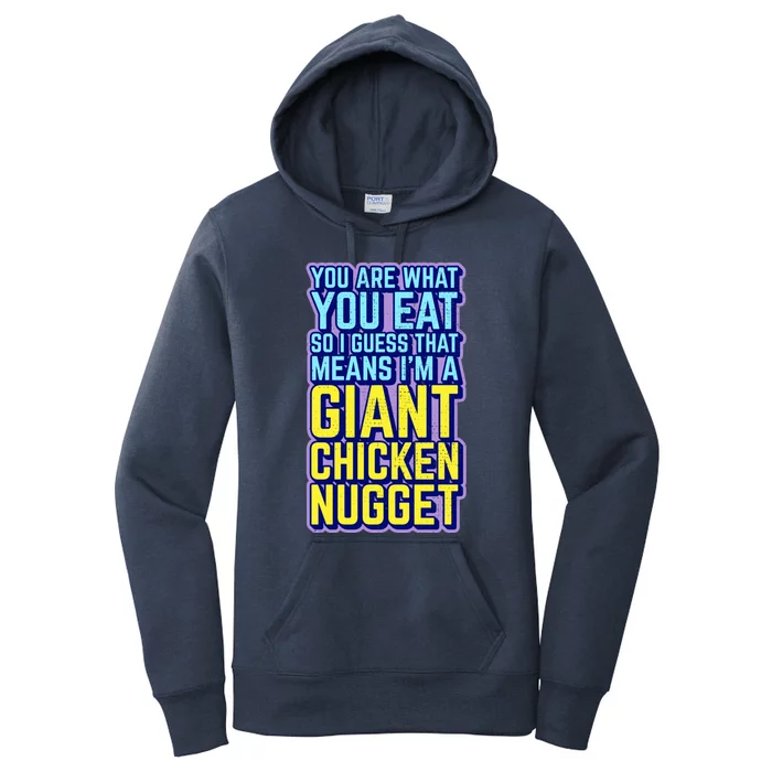 Funny You Are What You Eat I'm A Giant Chicken Nugget Great Gift Women's Pullover Hoodie