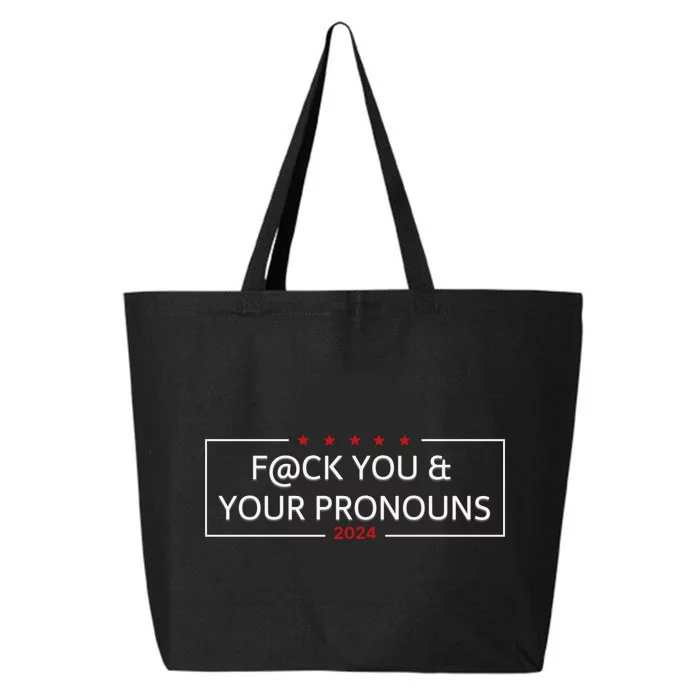 Fuck You And Your Pronouns Donald Trump 25L Jumbo Tote