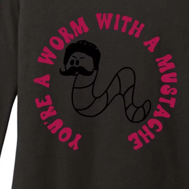 Funny You’re A Worm With A Mustache Meme For Men Women Womens CVC Long Sleeve Shirt