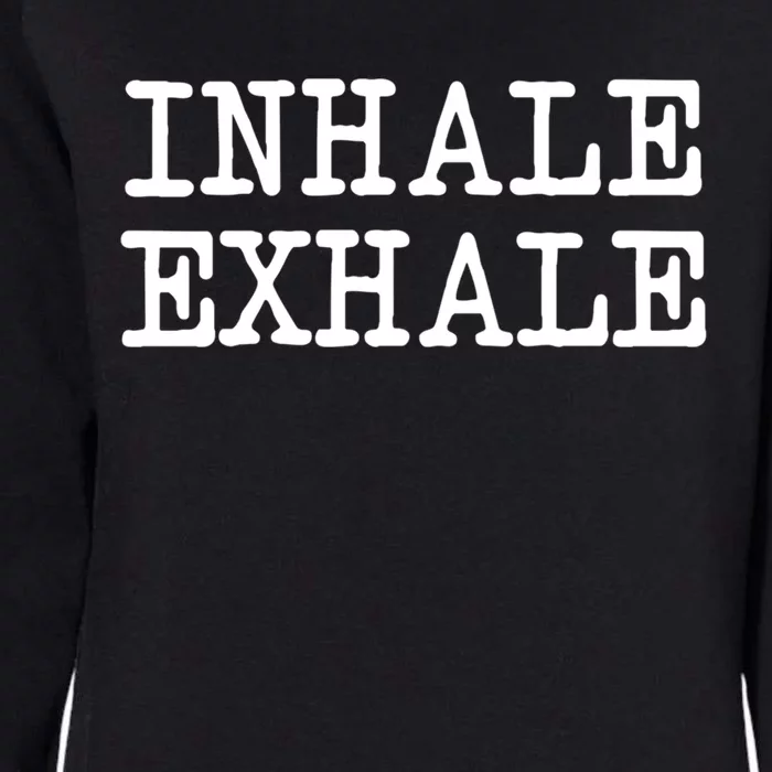 Funny Yoga Breathe Zen Love Quote Inhale Exhale Cool Gift Womens California Wash Sweatshirt