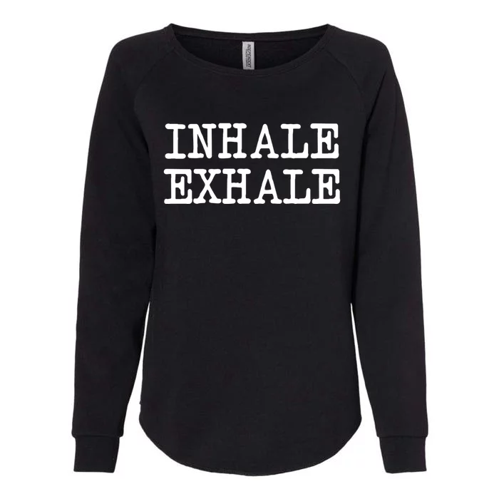 Funny Yoga Breathe Zen Love Quote Inhale Exhale Cool Gift Womens California Wash Sweatshirt