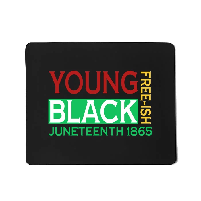 Funny Young Black Free Ish Juneteenth 1865 Gift Mousepad