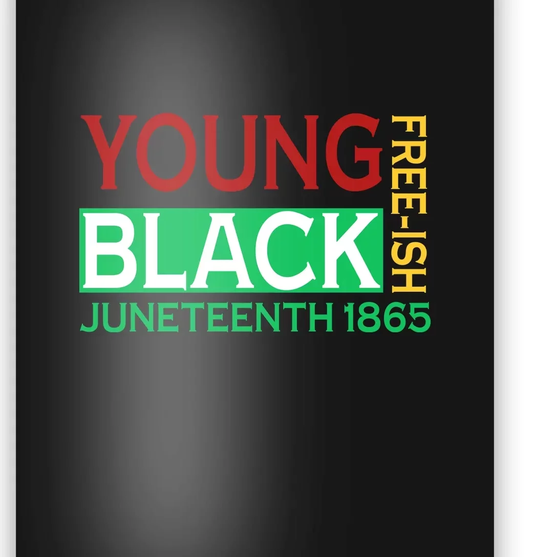 Funny Young Black Free Ish Juneteenth 1865 Gift Poster