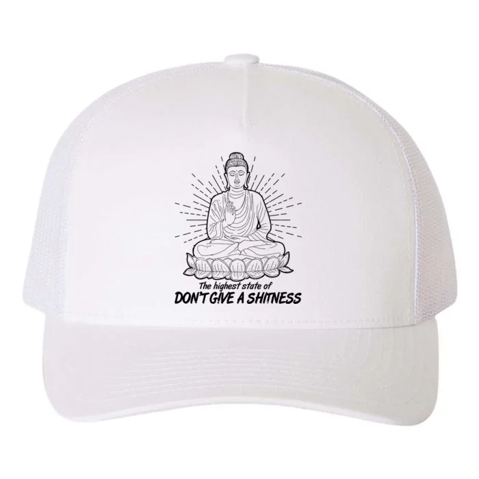 Funny Yoga Buddha The Highest State Of Don't Give A Shitness Yupoong Adult 5-Panel Trucker Hat