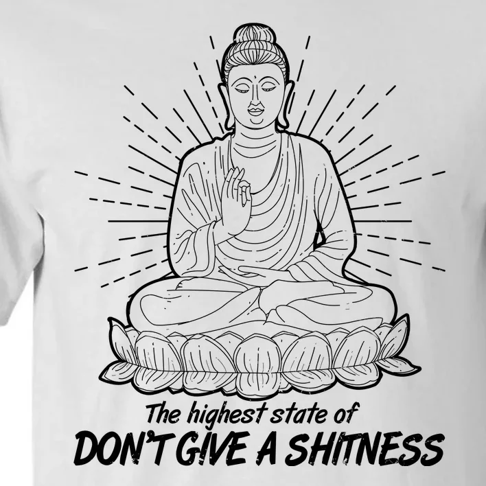 Funny Yoga Buddha The Highest State Of Don't Give A Shitness Tall T-Shirt