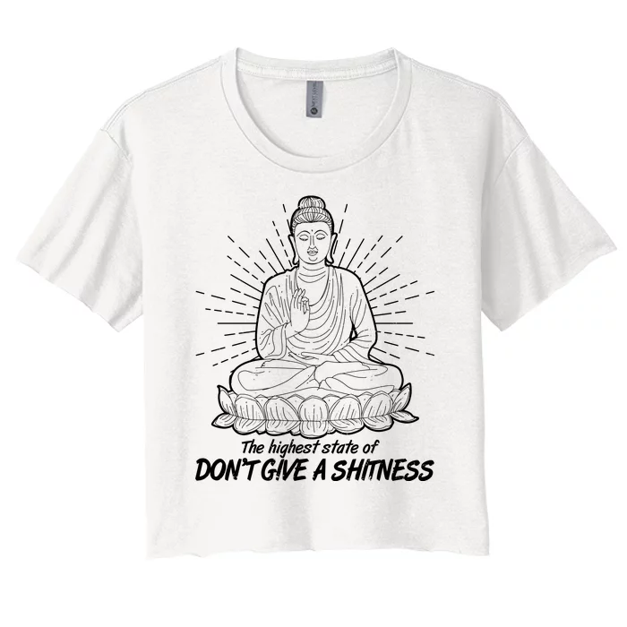 Funny Yoga Buddha The Highest State Of Don't Give A Shitness Women's Crop Top Tee