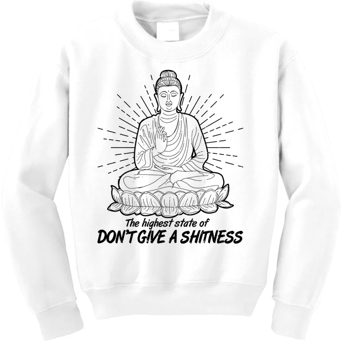 Funny Yoga Buddha The Highest State Of Don't Give A Shitness Kids Sweatshirt