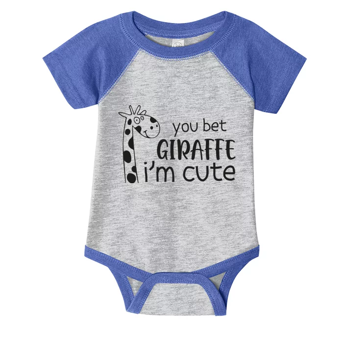 Funny You Bet Giraffe IM Cute Giraffe Lover And Girl Infant Baby Jersey Bodysuit