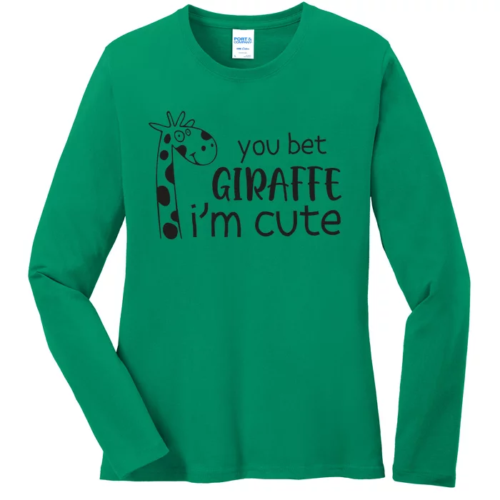 Funny You Bet Giraffe IM Cute Giraffe Lover And Girl Ladies Long Sleeve Shirt