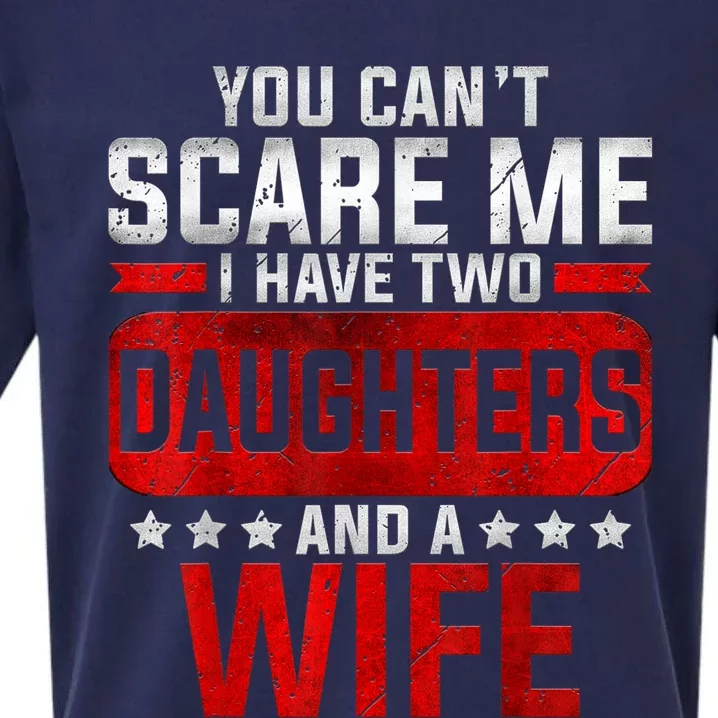 Funny You Can't Scare Me I Have A Wife And Daughter At Home Sueded Cloud Jersey T-Shirt