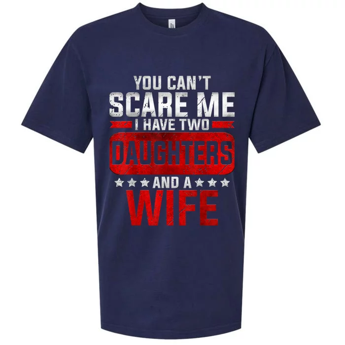 Funny You Can't Scare Me I Have A Wife And Daughter At Home Sueded Cloud Jersey T-Shirt