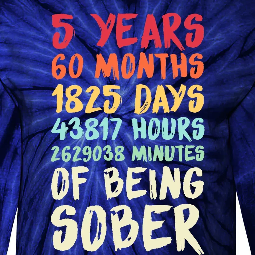 Five Years Clean Addiction Recovery 5 Years Sober Tie-Dye Long Sleeve Shirt