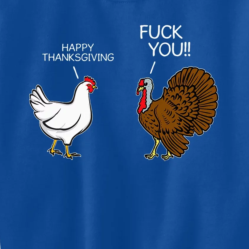 Fuck You Chicken Turkey Month Joke Humor Funny Thanksgiving Kids Sweatshirt