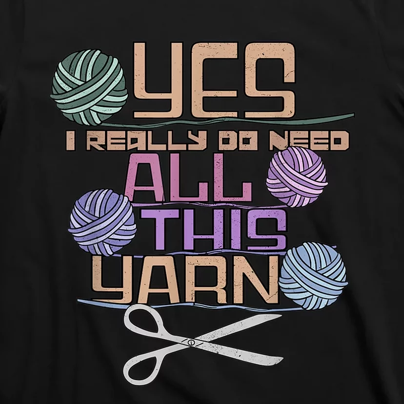 Funny Yarn Crafting Saying Knitting Crochet TShirt T-Shirt