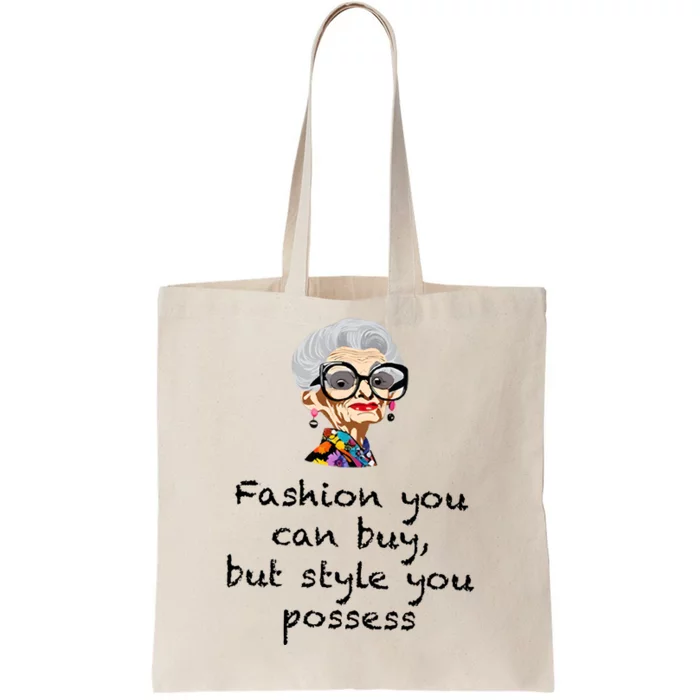 Fashion You Can Buy But Style You Possess Tote Bag