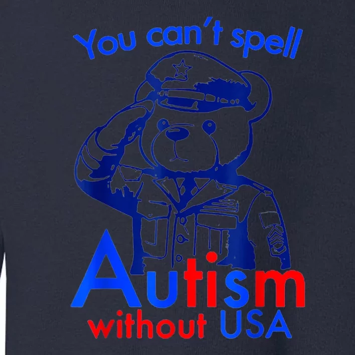 Funny You CanT Spell Autism Without Usa Toddler Sweatshirt