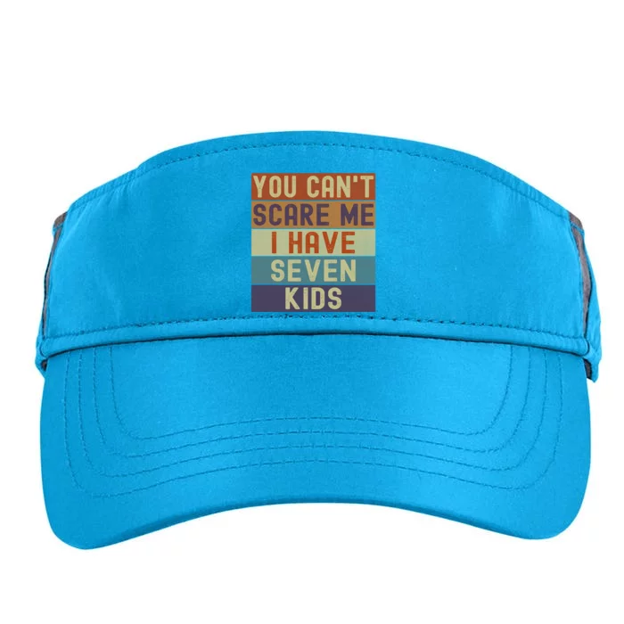 Funny You Cant Scare Me I Have 7 Sarcastic Mom Dad Gift Adult Drive Performance Visor