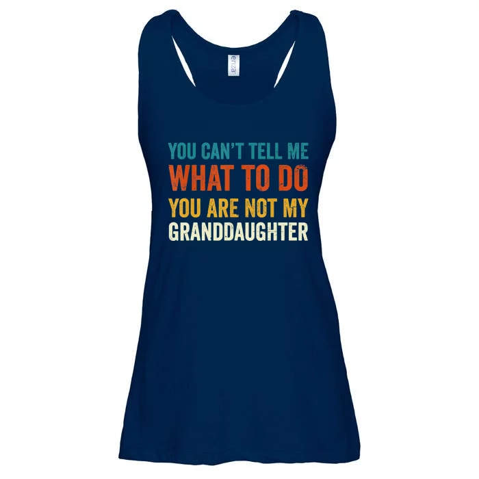 Funny You Can't Tell Me What To Do You Are Not My Granddaughter T Ladies Essential Flowy Tank