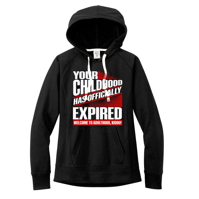 Funny Your Childhood Has Officially Expired Happy Birthday Women's Fleece Hoodie