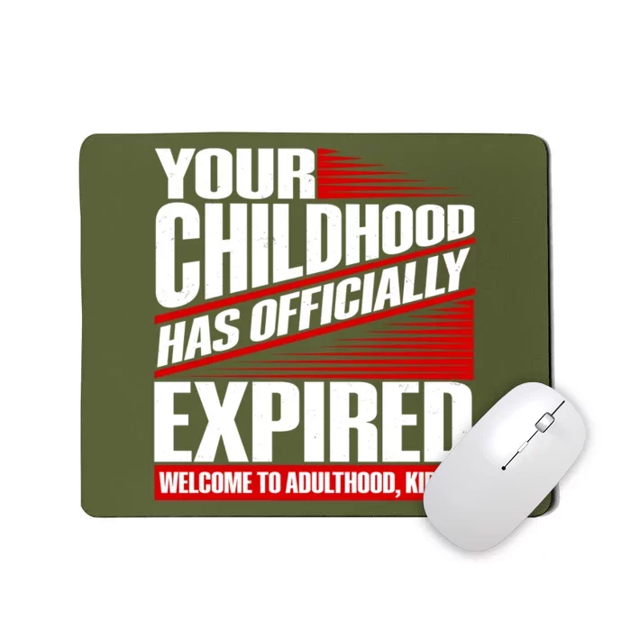 Funny Your Childhood Has Officially Expired Happy Birthday Mousepad