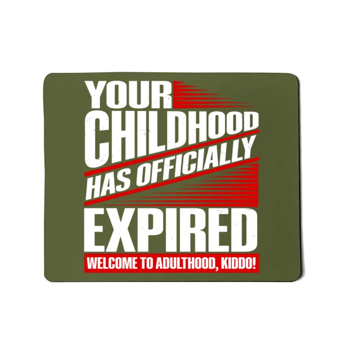 Funny Your Childhood Has Officially Expired Happy Birthday Mousepad