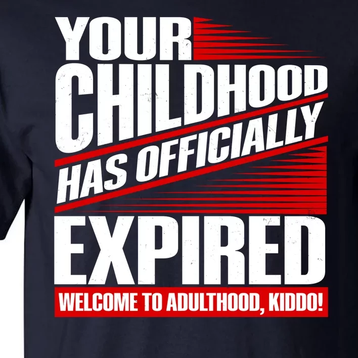 Funny Your Childhood Has Officially Expired Happy Birthday Tall T-Shirt